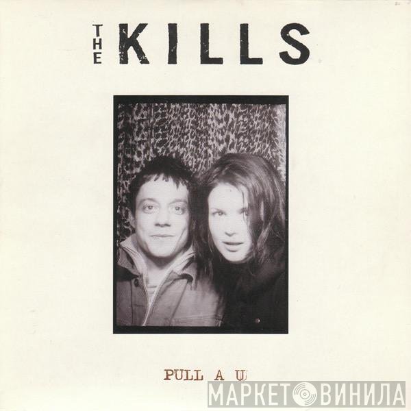 The Kills  - Pull A U