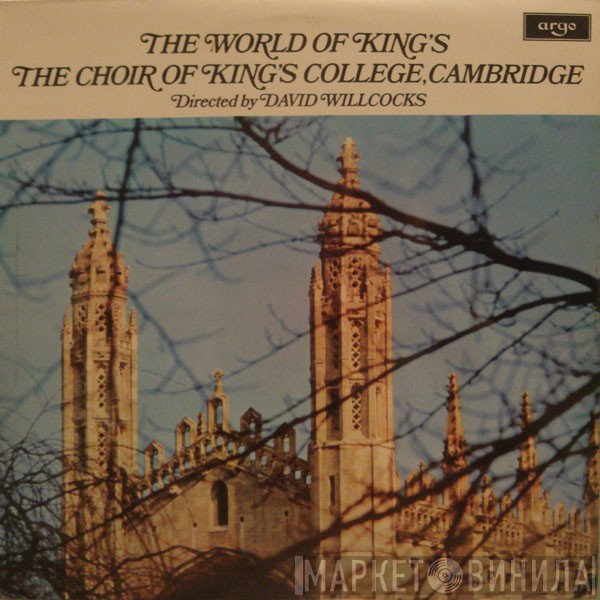 The King's College Choir Of Cambridge, David Willcocks - The World Of King's