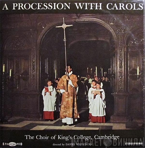 The King's College Choir Of Cambridge Directed By David Willcocks  - A Procession With Carols