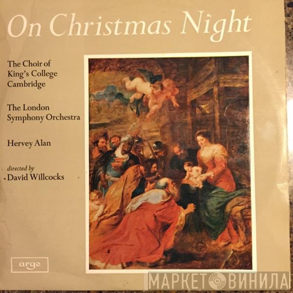 The King's College Choir Of Cambridge, The London Symphony Orchestra, Hervey Alan, David Willcocks - On Christmas Night