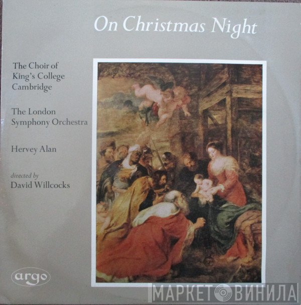 The King's College Choir Of Cambridge, The London Symphony Orchestra, Hervey Alan, David Willcocks - On Christmas Night