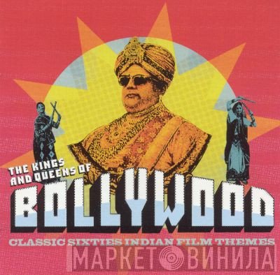 - The Kings And Queens Of Bollywood