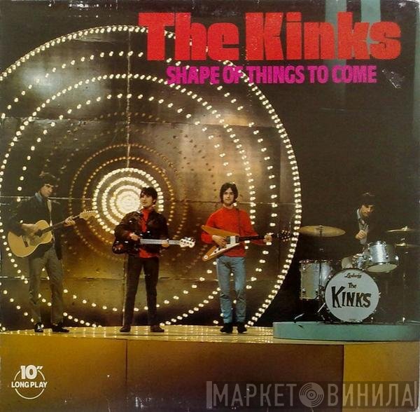 The Kinks - Shape Of Things To Come