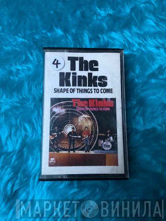 The Kinks  - Shape Of Things To Come