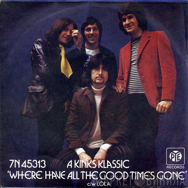 The Kinks  - Where Have All The Good Times Gone
