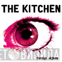 The Kitchen - Foreign Objects