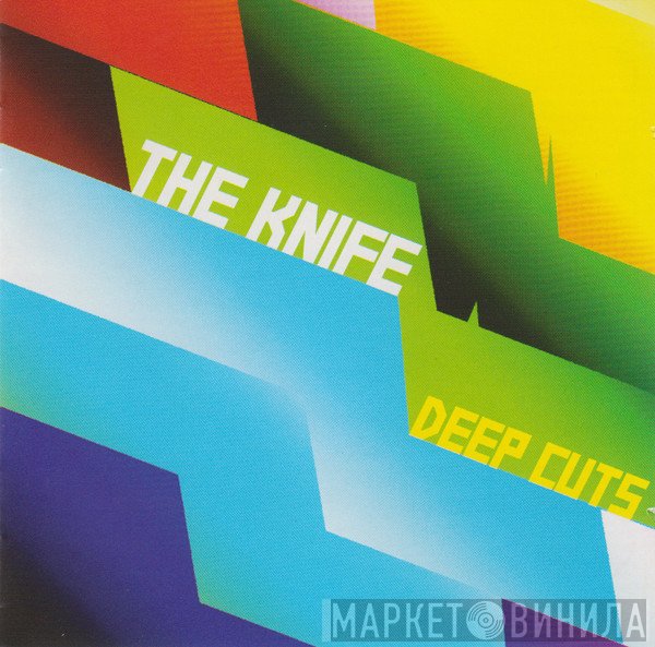 The Knife  - Deep Cuts
