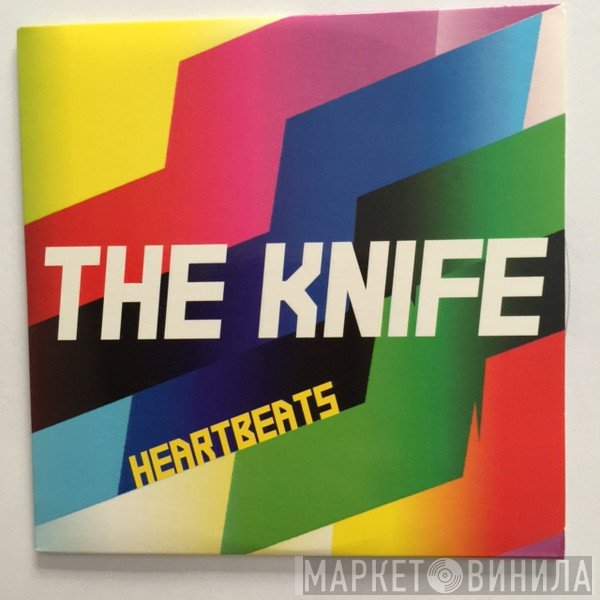 The Knife  - Heartbeats
