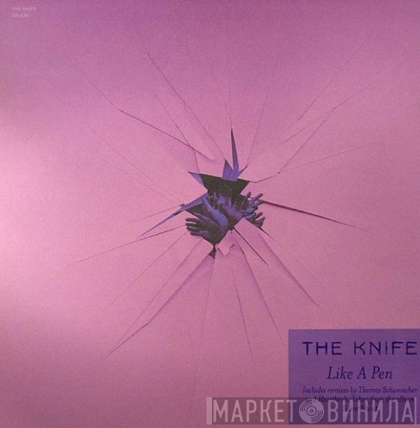 The Knife  - Like A Pen