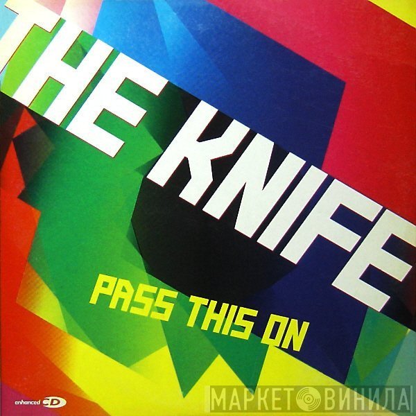 The Knife  - Pass This On
