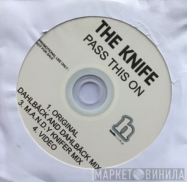 The Knife  - Pass This On