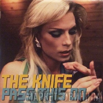 The Knife  - Pass This On