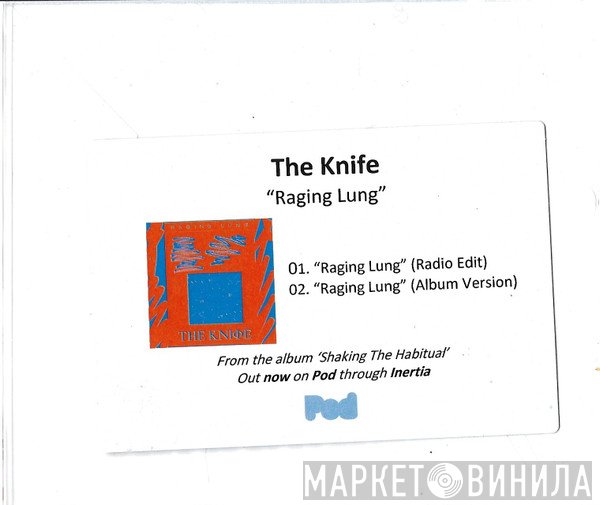 The Knife  - Raging Lung