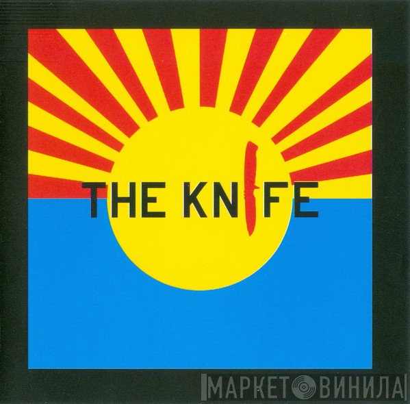 The Knife  - The Knife