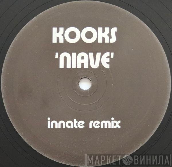 The Kooks - Niave (Innate Remix)
