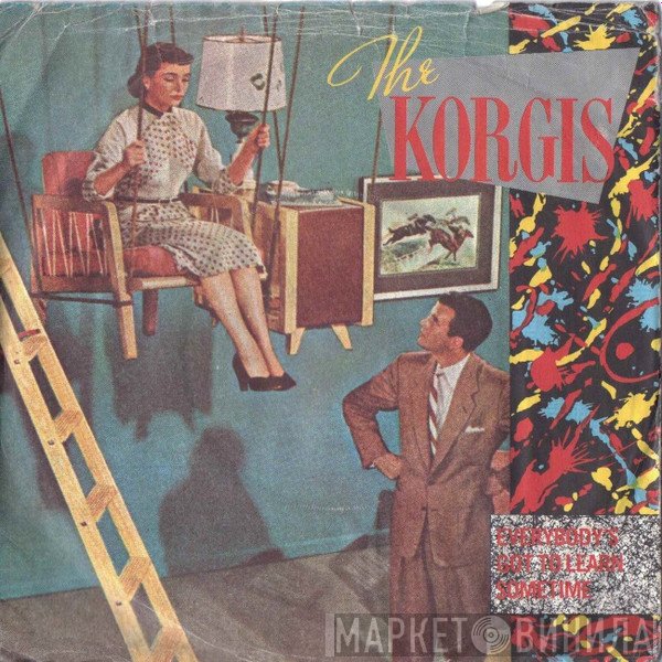 The Korgis - Everybody's Got To Learn Sometime
