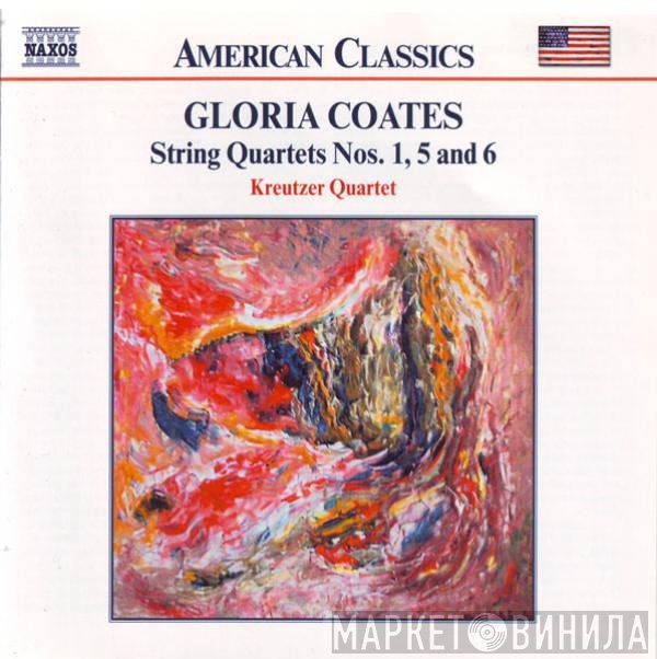 The Kreutzer Quartet, Gloria Coates - String Quartets Nos. 1, 5 And 6