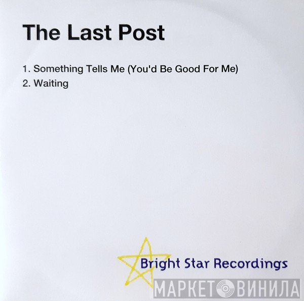 The Last Post - Something Tells Me (You'd Be Good For Me) / Waiting