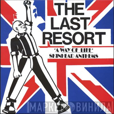 The Last Resort - A Way Of Life - Skinhead Anthems