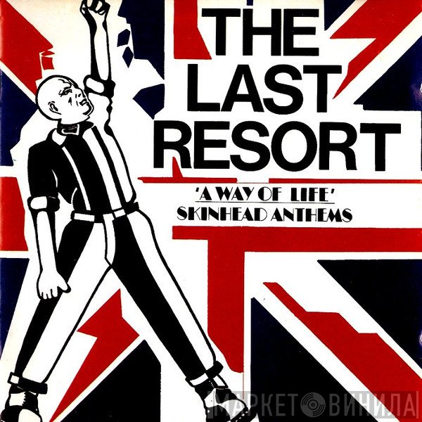 The Last Resort - A Way Of Life - Skinhead Anthems