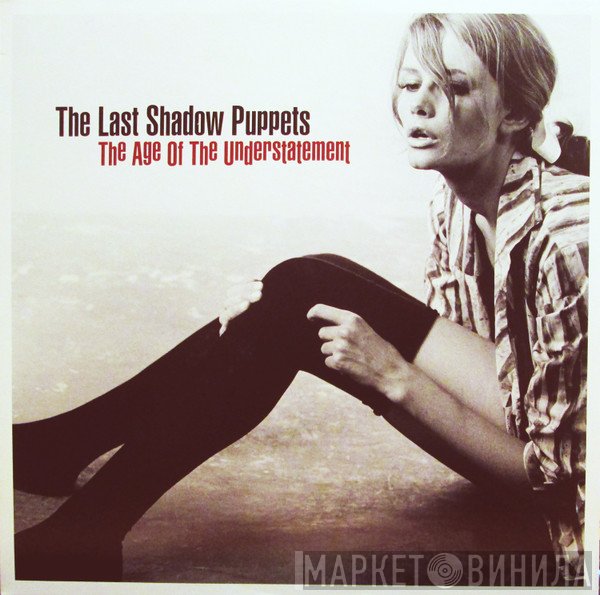 The Last Shadow Puppets - The Age Of The Understatement