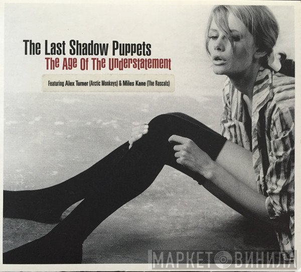 The Last Shadow Puppets - The Age Of The Understatement