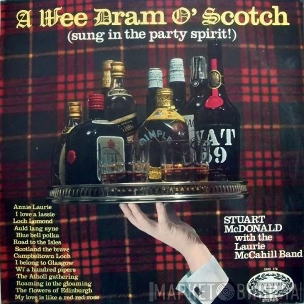 The Laurie McCahill Band, Stuart McDonald  - A Wee Dram O' Scotch (Sung In The Party Spirit!)
