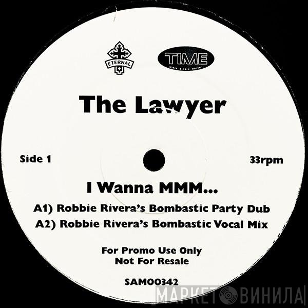 The Lawyer - I Wanna Mmm...