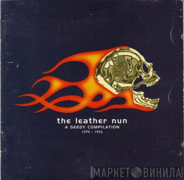 The Leather Nun  - A Seedy Compilation