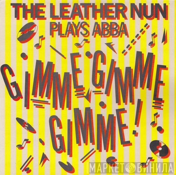 The Leather Nun - Gimme Gimme Gimme!