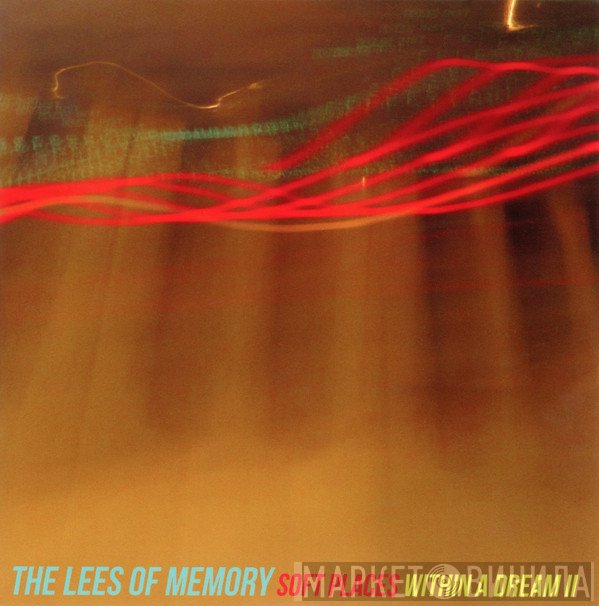 The Lees Of Memory - Soft Places / Within A Dream II