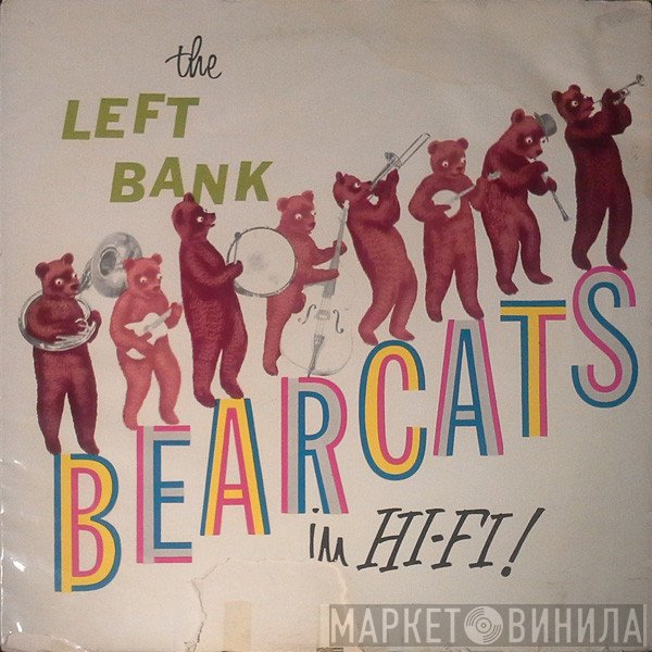 The Left Bank Bearcats - The Left Bank Bearcats In Hi-Fi!