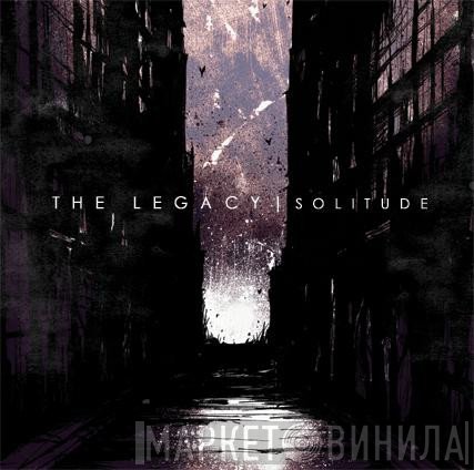 The Legacy  - Solitude
