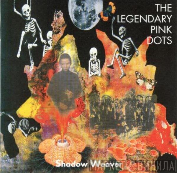 The Legendary Pink Dots  - Shadow Weaver