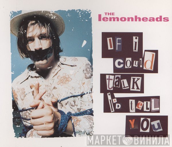 The Lemonheads - If I Could Talk I'd Tell You