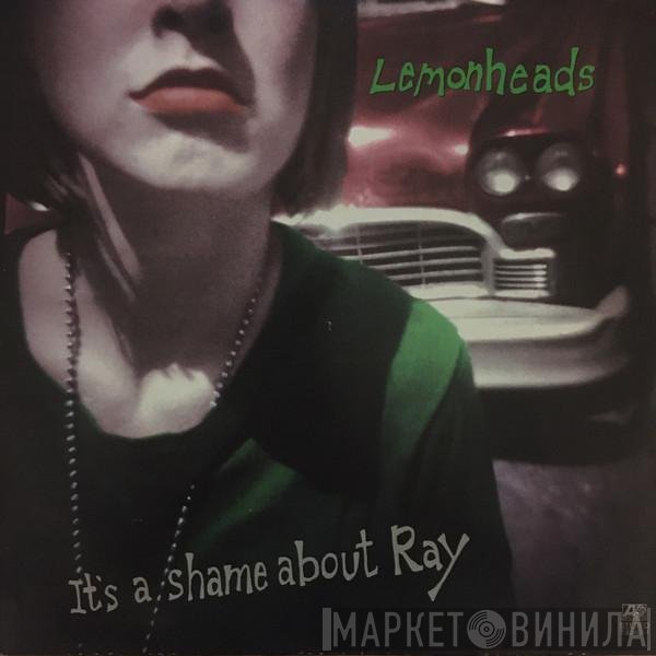 The Lemonheads - It's A Shame About Ray