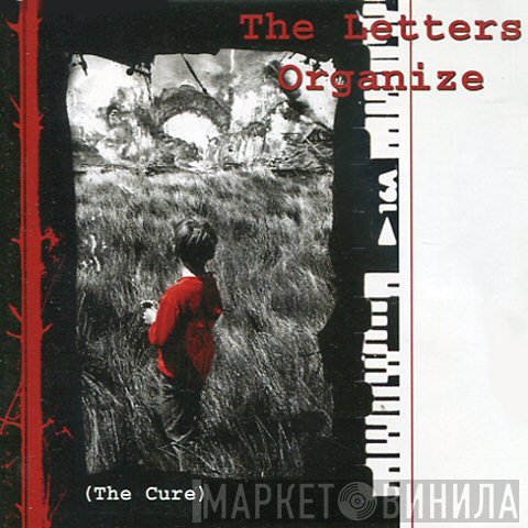 The Letters Organize - The Cure