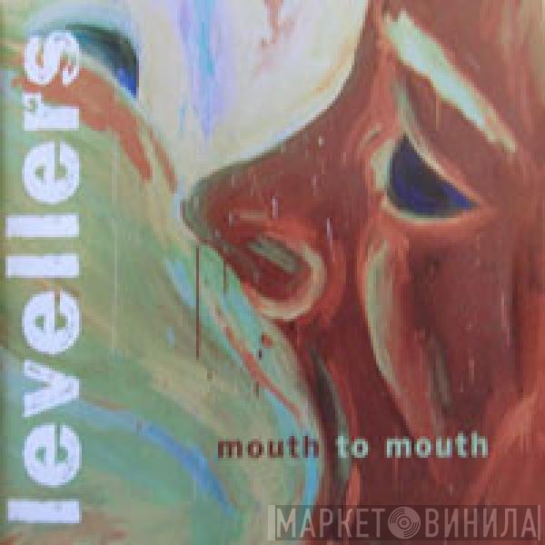 The Levellers - Mouth To Mouth