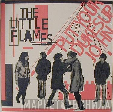 The Little Flames - Put Your Dukes Up, John