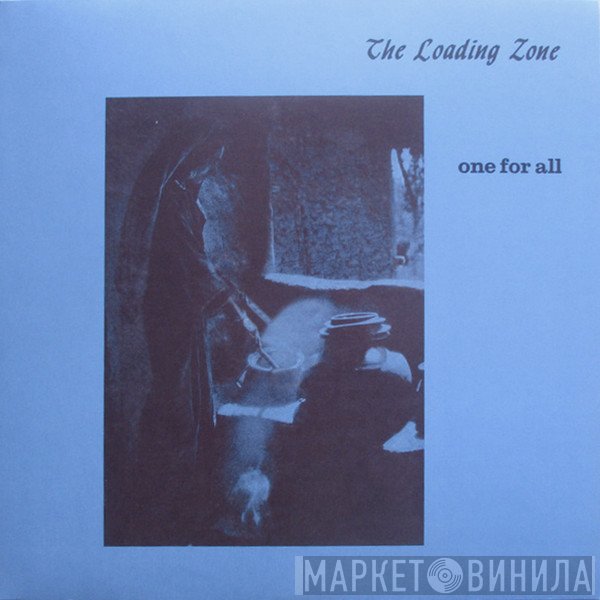 The Loading Zone - One For All