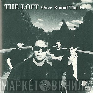 The Loft - Once Round The Fair