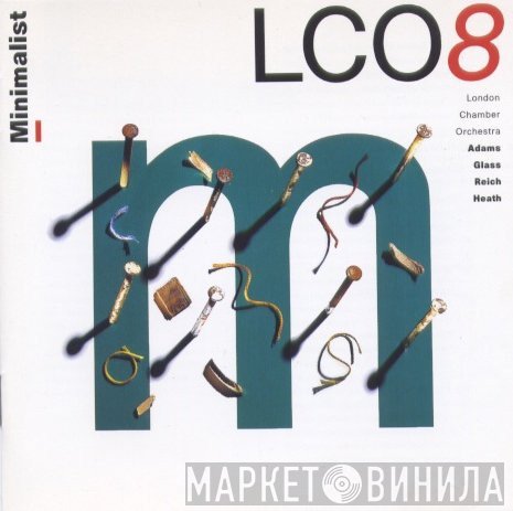 The London Chamber Orchestra - John Adams / Philip Glass / Steve Reich / Dave Heath  - Minimalist