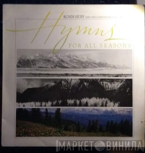 The London Festival Orchestra, Ronn Huff - Hymns For All Seasons:  Volume Three, Hymns Of Hope And Renewal