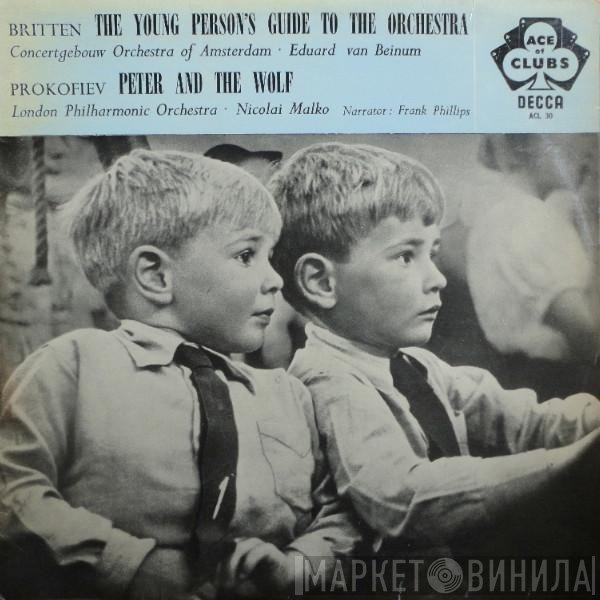 The London Philharmonic Orchestra, Benjamin Britten, Sergei Prokofiev, Concertgebouworkest, Eduard van Beinum, Nicolai Malko - The Young Person's Guide To The Orchestra / Peter And The Wolf