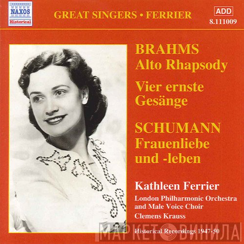The London Philharmonic Orchestra, Johannes Brahms, Robert Schumann, Kathleen Ferrier, Clemens Krauss - Alto Rhapsody / Frauenliebe Und Leben (1947-1950)