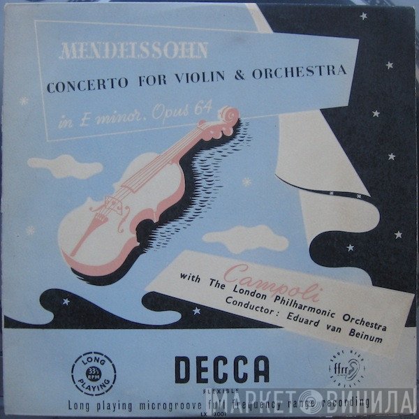 The London Philharmonic Orchestra, Felix Mendelssohn-Bartholdy, Eduard van Beinum, Alfredo Campoli - Concerto For Violin & Orchestra In E Minor, Opus 64
