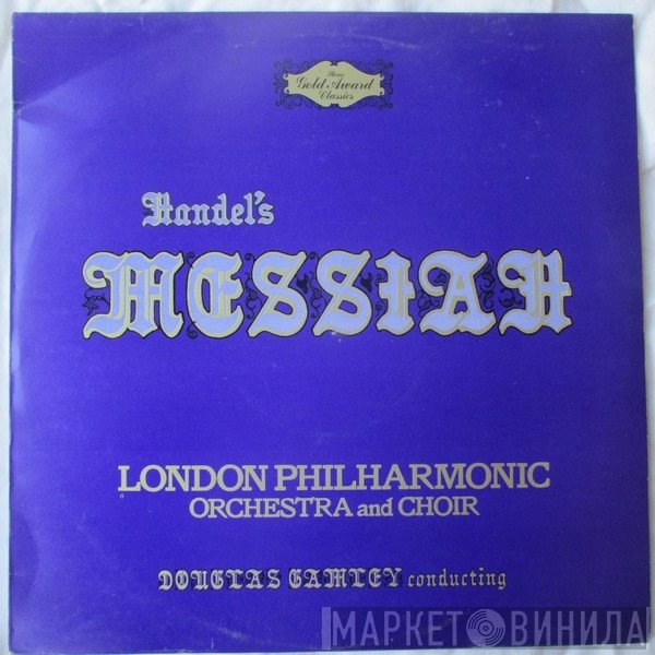The London Philharmonic Orchestra, Georg Friedrich Händel, Douglas Gamley, The London Philharmonic Choir - Messiah