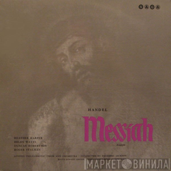 The London Philharmonic Orchestra, Georg Friedrich Händel, Ralph Downes, The London Philharmonic Choir, Helen Watts, Heather Harper, Frederick Jackson, Duncan Robertson , Roger Stalman, Christopher Wood - Messiah (Excerpts)