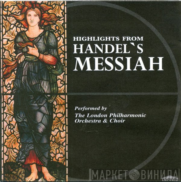 The London Philharmonic Orchestra, Georg Friedrich Händel, The London Philharmonic Choir - Highlights From Handel's Messiah