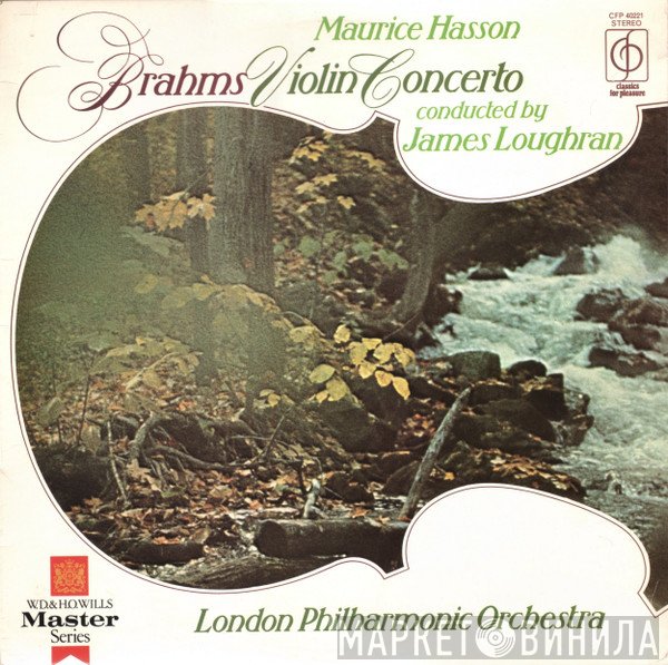 The London Philharmonic Orchestra, Johannes Brahms, James Loughran, Maurice Hasson - Brahms Violin Concerto